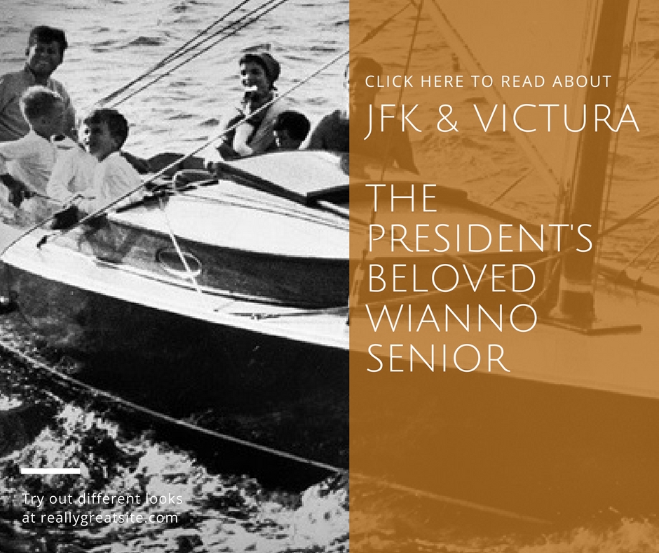 JFK's beloved boat was a wianno senior named Victura